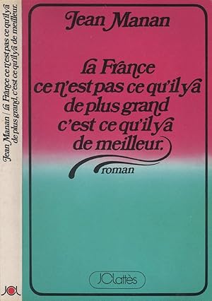 Seller image for La France ce n'est pas ce qu'il y a de plus grand c'est ce qu'il y a de meilleur. for sale by LiBooks