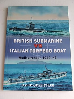 Image du vendeur pour British Submarine vs Italian Torpedo Boat, Mediterranean 1940-1943 mis en vente par McLaren Books Ltd., ABA(associate), PBFA