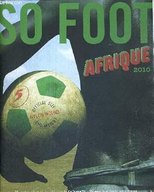 Image du vendeur pour SO FOOT - SUPPLEMENT DU SO FOOT N71 - AFRIQUE 2010 / rencontre : Seydou Keita / Yaya Tour, dialogue entre les deux milieux africains du FC Barcelone / Paulo Duarte, le "petit Jos Mourinho" du Mans et du Burkina Faso / arnaques, crime et vuvuzelas. mis en vente par Le-Livre