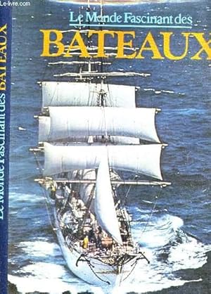 Bild des Verkufers fr LE MONDE FASCINANT DES BATEAUX zum Verkauf von Le-Livre