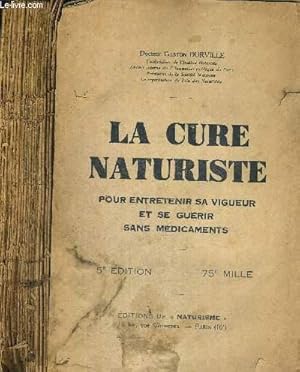 Bild des Verkufers fr LA CURE NATURISTE - POUR ENTRETENIR SA VIGUEUR ET SE GUERIR SANS MEDICAMENTS zum Verkauf von Le-Livre