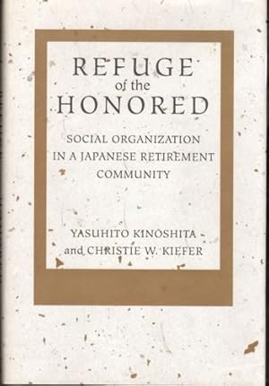 Imagen del vendedor de Refuge of the Honored: Social Organization In A Japanese Retirement Community a la venta por Kenneth Mallory Bookseller ABAA