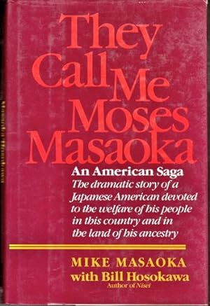 Bild des Verkufers fr They Call Me Moses Masaoka: An American Saga zum Verkauf von Kenneth Mallory Bookseller ABAA