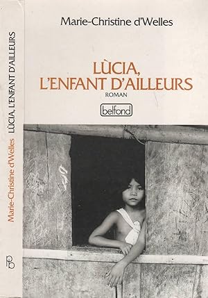 Imagen del vendedor de Lucia, L'Enfant D'Ailleurs a la venta por LiBooks