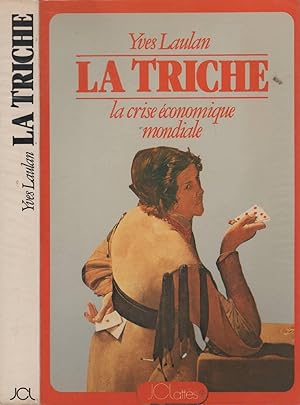 Image du vendeur pour La Triche : La Crise conomique Mondiale mis en vente par LiBooks