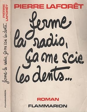 Seller image for Ferme La Radio, Ca Me Scie Les Dents : Roman for sale by LiBooks