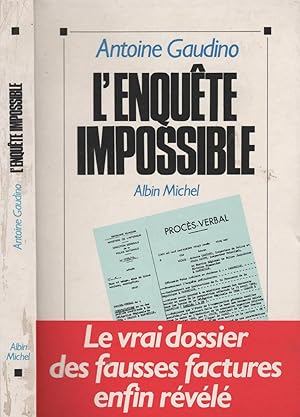 Image du vendeur pour L'Enqute Impossible : Le Vrai Dossier Des Fausses Factures Enfin Rvl mis en vente par LiBooks
