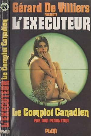 Image du vendeur pour L'Excuteur - 24 : Le Complot Canadien mis en vente par LiBooks