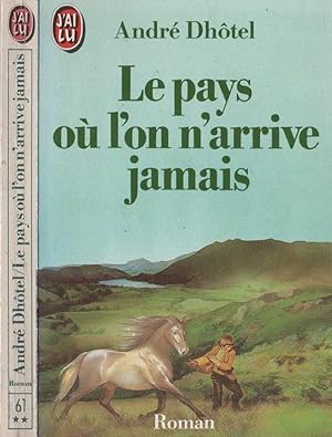Seller image for Le Pays Ou L'On N'Arrive Jamais for sale by LiBooks