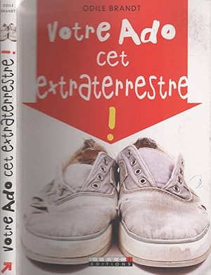 Bild des Verkufers fr Votre Ado Cet Extraterrestre ! zum Verkauf von LiBooks