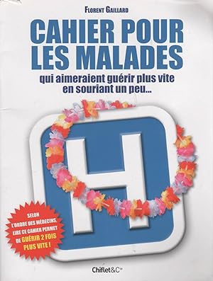 Bild des Verkufers fr Cahier Pour Les Malades : Qui Aimeraient Gurir Plus Vite En Souriant Un Peu. zum Verkauf von LiBooks