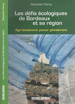 Imagen del vendedor de Les Dfis cologiques De Bordeaux Et Sa Rgion : Agir Localement Penser Globa. a la venta por LiBooks