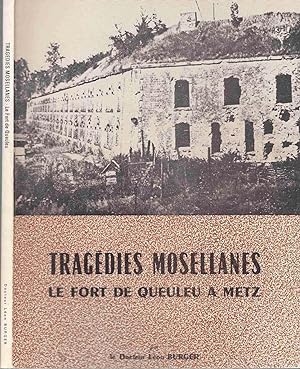 Image du vendeur pour Tragdies Mosellanes : Le fort de Queuleu  Metz mis en vente par LiBooks