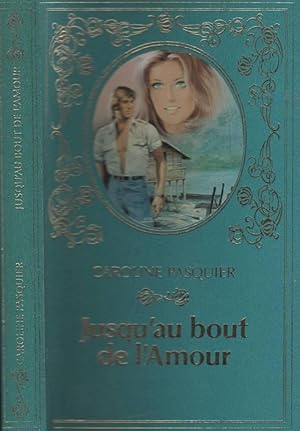 Imagen del vendedor de Jusqu'au bout de l'amour a la venta por LiBooks