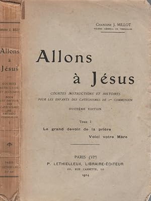 Seller image for Allons  Jsus - Courtes instructions et histoires pour les enfants des catchismes de 1re communion - Tome 1 for sale by LiBooks