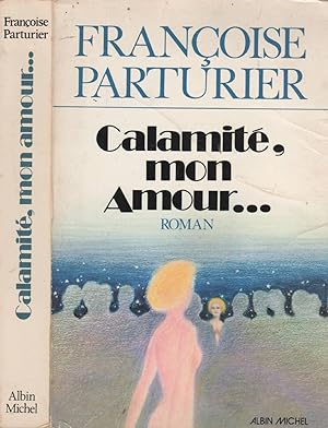 Bild des Verkufers fr Calamit, mon Amour zum Verkauf von LiBooks