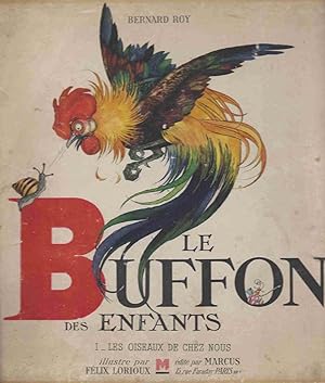 Image du vendeur pour Buffon des enfants (Le) , ill. par Flix Lorioux. I- Les oiseaux de chez nous mis en vente par LiBooks
