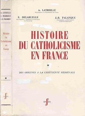 Image du vendeur pour Histoire du catholicisme en France - Tome 1 : des origines  la Chrtient mdivale mis en vente par LiBooks