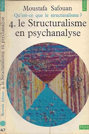Seller image for Qu'est ce que le structuralisme ? Tome 4 : Le structuralisme en psychanalyse for sale by LiBooks