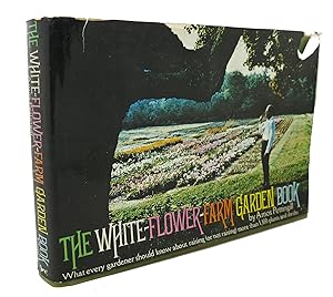 Seller image for THE WHITE - FLOWER - FARM GARDEN BOOK for sale by Rare Book Cellar