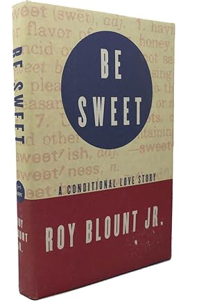 Image du vendeur pour BE SWEET : A Conditional Love Story mis en vente par Rare Book Cellar