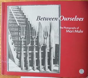 Seller image for Between Ourselves: The Photographs of Mari Mahr for sale by Mullen Books, ABAA