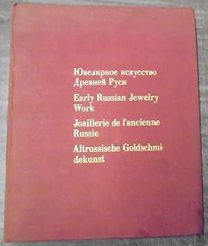 Yuvelirnoe iskusstvo drevnej Rusi XI-XVII vekov = Early Russian jewelry work in the XI-XVII centu...