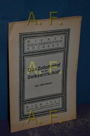 Bild des Verkufers fr Wiener Sozialdemokratische Bcherei, Das Zollattentat auf die Volkswirtschaft zum Verkauf von Antiquarische Fundgrube e.U.