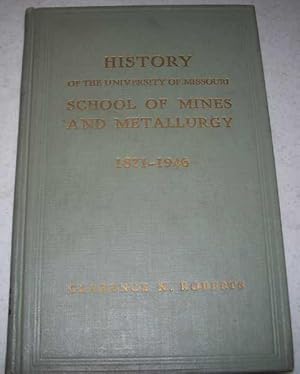 Seller image for History of the University of Missouri School of Mines and Metallurgy 1871-1946 for sale by Easy Chair Books