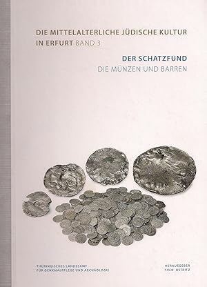 Seller image for Die mittelalterliche jdische Kultur in Erfurt Band 3: Der Schatzfund - Die Mnzen und Barren for sale by Verlag Beier & Beran