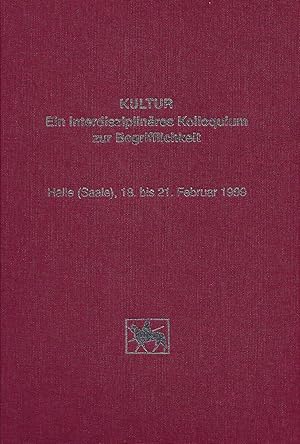 Imagen del vendedor de Kultur - Ein interdisziplinres Kolloquium zur Begrifflichkeit: Halle (Saale). a la venta por Verlag Beier & Beran