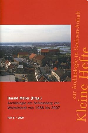 Seller image for Heft 6: Archologie am Schlossberg von Wolmirstedt von 1988 bis 2007 for sale by Verlag Beier & Beran