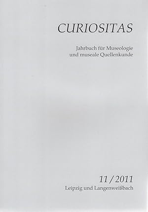 Immagine del venditore per Curiositas Heft 11 (2011). Zeitschrift fr Museologie und museale Quellenkunde venduto da Verlag Beier & Beran