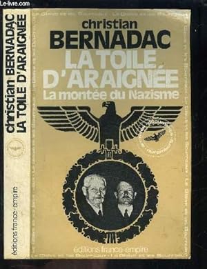 Image du vendeur pour LA TOILE D ARAIGNEE- LA MONTEE DU NAZISME- ENVOI DE L AUTEUR? mis en vente par Le-Livre