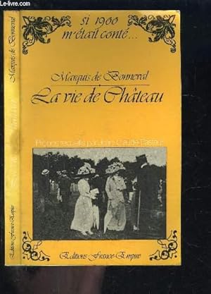 Imagen del vendedor de LA VIE DE CHATEAU- SI 1900 M ETAIT CONTE. a la venta por Le-Livre