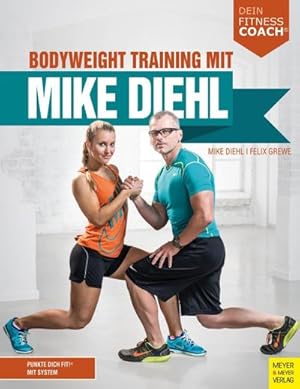 Bild des Verkufers fr Bodyweight Training mit Mike Diehl : Punkte dich fit! mit System zum Verkauf von AHA-BUCH GmbH