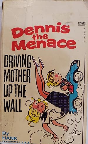Dennis the Menace: Driving Mother Up the Wall