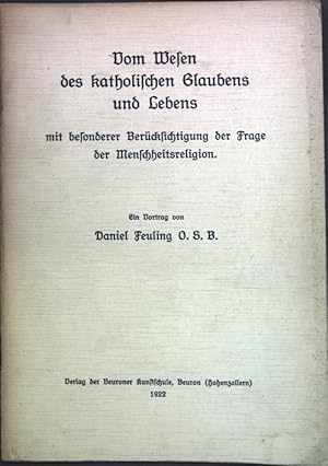 Seller image for Vom Wesen des katholischen Glaubens und Lebens mit besonderer Bercksichtigung der Frage der Menschheitsreligion; for sale by books4less (Versandantiquariat Petra Gros GmbH & Co. KG)