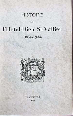 Histoire de l'Hôtel-Dieu Saint-Vallier de Chicoutimi 1884-1934