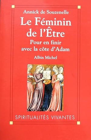 Image du vendeur pour Le fminin de l'tre: Pour en finir avec la cte d'Adam mis en vente par Librairie La fort des Livres