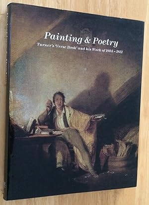 Imagen del vendedor de Painting & Poetry. Turner's 'Verse Book' and his Work of 1804-1812 a la venta por Lucky Panther Books