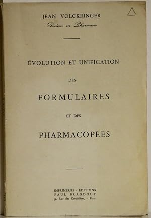 Evolution et Unification des Formulaires et des Pharmacopees.