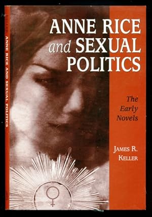 Bild des Verkufers fr Anne Rice and Sexual Politics: The Early Novels zum Verkauf von Don's Book Store