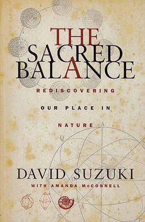 Imagen del vendedor de The Sacred Balance. Rediscovering Our Place in Nature. [Signed] a la venta por Adelaide Booksellers