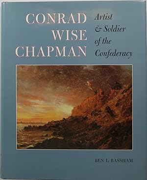 Conrad Wise Chapman: Artist & Soldier of the Confederacy