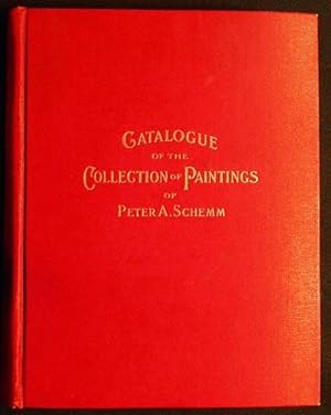 Catalogue of the Private Collection of Paintings belonging to Peter A. Schemm: Philadelphia, Pa. ...