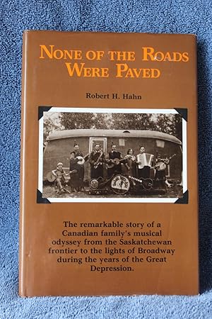 Seller image for None of the Roads Were Paved for sale by Wagon Tongue Books