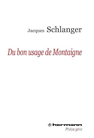 Bild des Verkufers fr Du bon usage de Montaigne zum Verkauf von Chapitre.com : livres et presse ancienne