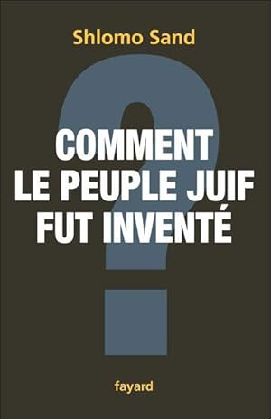 Bild des Verkufers fr Comment le peuple juif fut invent zum Verkauf von Chapitre.com : livres et presse ancienne