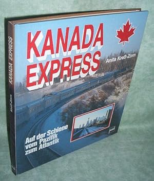 Kanada-Express. auf d. Schiene vom Pazifik zum Atlantik.